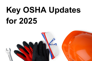 Key OSHA Updates for 2025